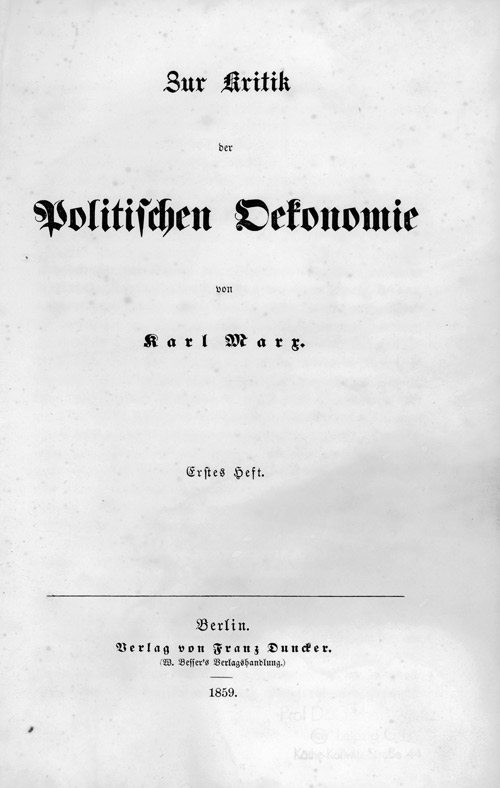 Page de titre de la première édition : Zur Kritik der Politischen Oekonomie von Karl Marx, Erstes Heft, Berlin, Verlag von Franz Duncker, 1859